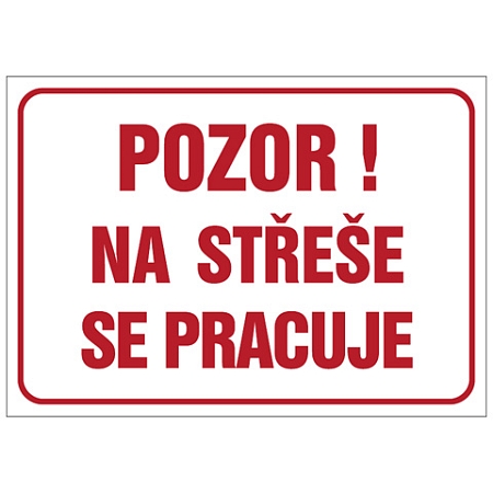 Značka Pozor! Na střeše se pracuje, hliník, 300 × 400 mm